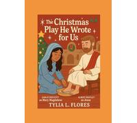 The Christmas Play He Wrote for Us