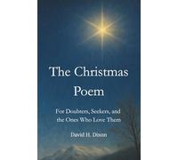 The Christmas Poem: For Doubters, Seekers, and the Ones Who Love Them ('Twas The Morning of Christmas)