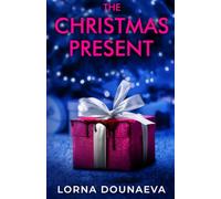 The Christmas Present: Nessuna via d’uscita questo Natale (Segreti e bugie: thriller psicologici autoconclusivi)