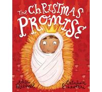 The Christmas Promise Storybook: A True Story from the Bible about God's Forever King (Tales that Tell the Truth)