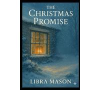 The Christmas Promise (The Holiday Hearth Collection)
