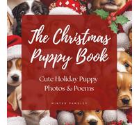The Christmas Puppy Book: A Cherished Holiday Gift Filled with Puppies and Poetry (The Cozy Paws Collection)