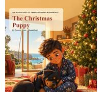 The Christmas Puppy: The Adventures of Timmy and Barky McBarkface (Timmy the Trainer teaches Barky McBarkface dog training.)