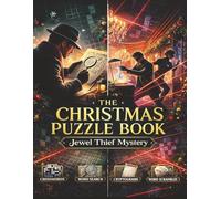 The Christmas Puzzle Book : Jewel Thief Mystery: Activity Book For Adults With 75+ Challenges Including Cryptograms, Word Scrambles And Crosswords (Seasonal Activity Puzzle Books for Kids and Adults)