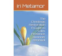 The Christmas Restoration A Guide to Calm, Presence, and Inner Renewal
