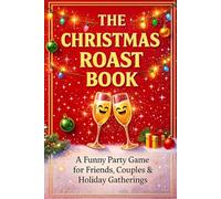 THE CHRISTMAS ROAST BOOK. A Funny Party Game for Friends, Couples & Holiday Gatherings