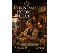 The Christmas Room Clue: A Mercy House Mystery (The Mercy House Mysteries)
