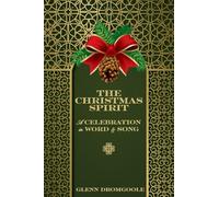 The Christmas Spirit: A Celebration in Word and Song