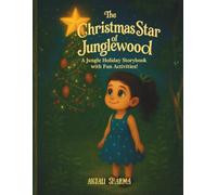 The Christmas Star of Junglewood: A Jungle Holiday Storybook with Fun Activities for Kids (The Magic of Christmas Tales: Moral and fun stories for kids)