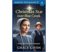 The Christmas Star Over Blue Creek: An Amish Christmas Romance