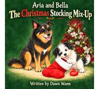 The Christmas Stocking Mix Up: Aria and Bella