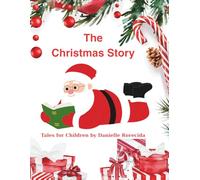 The Christmas Story: 15 Magical Stories About Kindness, Friendship, and the Spirit of Christmas