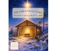 The Christmas Story Coloring Book for Kids | 25 Printable Pages | Nativity & Bible Stories | Ages 4-8 | Christian Coloring Book |: Nativity, Shepherds, Wise Men, and the Holy Family