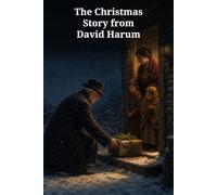 The Christmas Story from David Harum: A Warm Tale of Hidden Generosity, Winter Hardship, and a Christmas Promise Kept