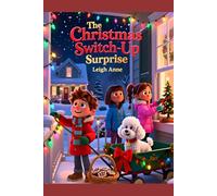 The Christmas Swith-Up Surprise (Riley and Sophie's Christmas Adventures)