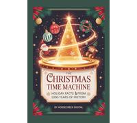 The Christmas Time Machine: Holiday Facts From 1000 Years of History