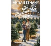 The Christmas Tree Farm: Where Hearts Find A Home Series
