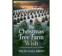 The Christmas Tree Farm Wish Clean & Wholesome Holiday Romance