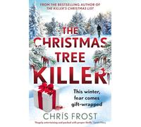 The Christmas Tree Killer: From the bestselling author: a gripping festive detective crime thriller novel with a chilling twist: Book 2 (DI Tom Stonem)