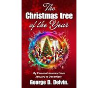 The Christmas Tree of the Year: My Personal Journey from January to December.