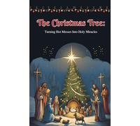 The Christmas Tree: Turning Hot Messes Into Holy Miracles