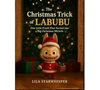The Christmas Trick of Labubu: One Little Prank That Turned into a Big Christmas Miracle