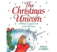The Christmas Unicorn | Anna Currey