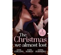 The Christmas We Almost Lost: Don’t miss these 3 sizzling second chance festive romances! Perfect for fans of forced proximity in 2025!