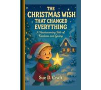 THE CHRISTMAS WISH THAT CHANGED EVERYTHING: A Heartwarming Tale of Kindness and Giving