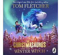The Christmasaurus and the Winter Witch (4) (The Christmasaurus, 4)