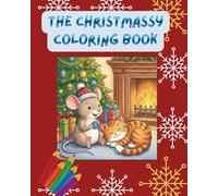 The Christmassy Coloring Book: A Christmas short story with 50 fun coloring pages.