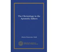 The Christology in the Apostolic fathers