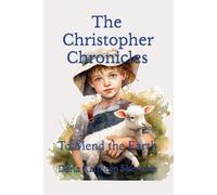The Christopher Chronicles: To Mend the Earth