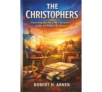 THE CHRISTOPHERS: Unraveling the Story, the Characters, and the Art Behind the Screen