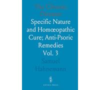 The Chronic Diseases: Specific Nature and Homœopathic Cure; Anti-Psoric Remedies