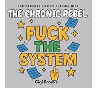 The Chronic Rebel: A Coloring Book for Patients Who Got Sick of Playing Nice (The Companion Series)