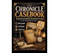 The Chronicle Casebook: Thirteen Historical Mysteries to Solve
