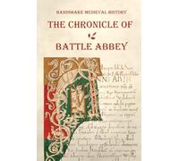 The Chronicle of Battle Abbey (Handshake Medieval Books)