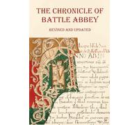 The Chronicle of Battle Abbey: (Revised and Updated) (Handshake Medieval Books)