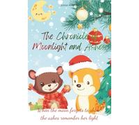 The Chronicle of Moonlight and Ashes: When the moon forgets to shine, the ashes remember her light