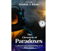 The Chronicle of Paradoxes: A collection of 14 mind-bending sci-fi short stories
