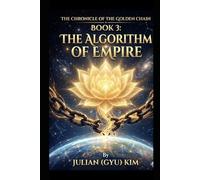 THE CHRONICLE OF THE GOLDEN CHAIN: BOOK3: THE ALGORITHM OF EMPIRE