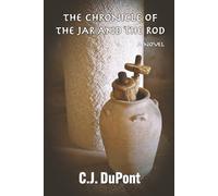 THE CHRONICLE OF THE JAR AND THE ROD: A NOVEL (The Jar and The Rod series)