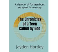 The Chronicles of a Teen Called by God: A devotional for teen boys set apart for ministry