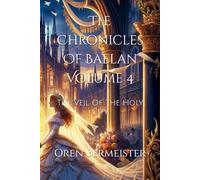 The Chronicles Of Baelan Volume 4: The Veil Of The Holy City