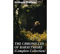 The Chronicles Of Barsetshire (complete Collection) (ebook)