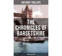 The Chronicles Of Barsetshire (complete Collection) (ebook)