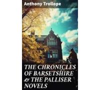 The Chronicles Of Barsetshire & The Palliser Novels (ebook)