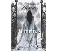 The Chronicles of Beauty: Sherina, The High Priestess