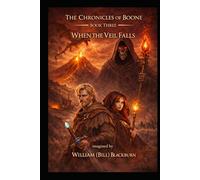 The Chronicles of Boone: Book Three - When the Veil Falls
